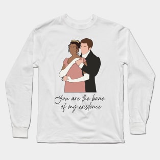 You Are The Bane Of My Existence Quotes Long Sleeve T-Shirt